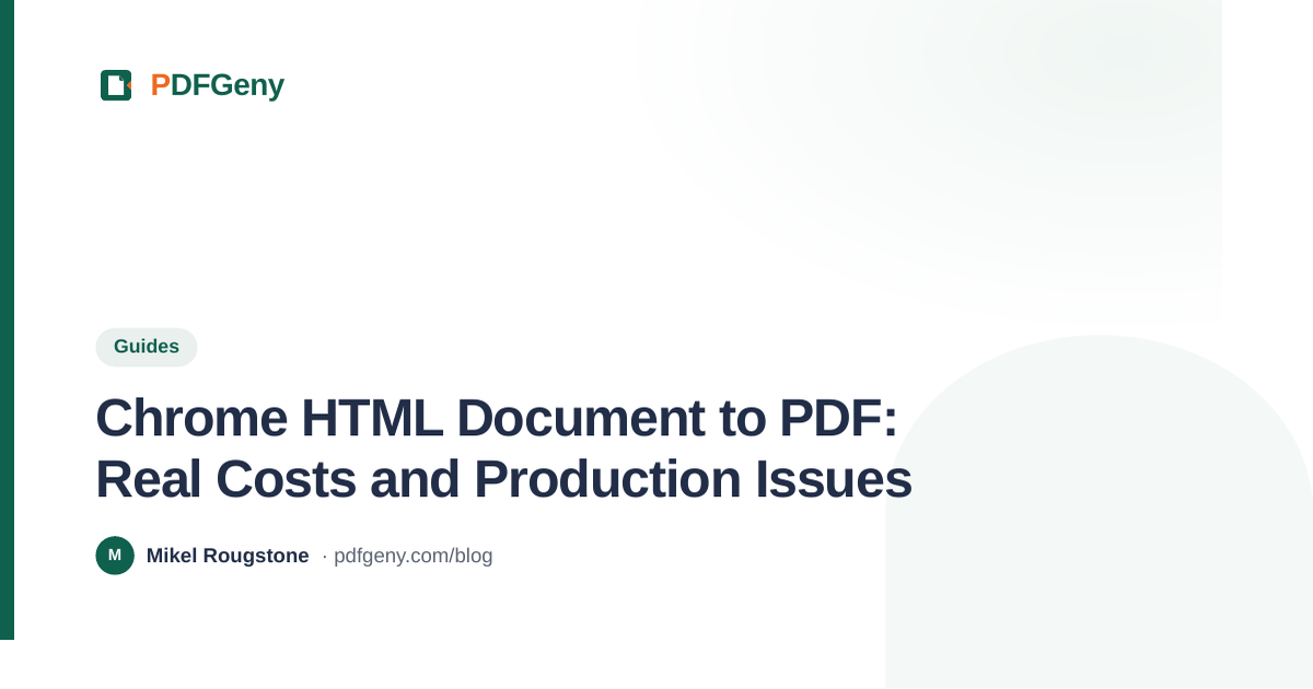 Chrome HTML Document to PDF: Real Costs and Production Issues