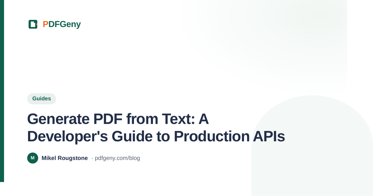 Generate PDF from Text: A Developer's Guide to Production APIs