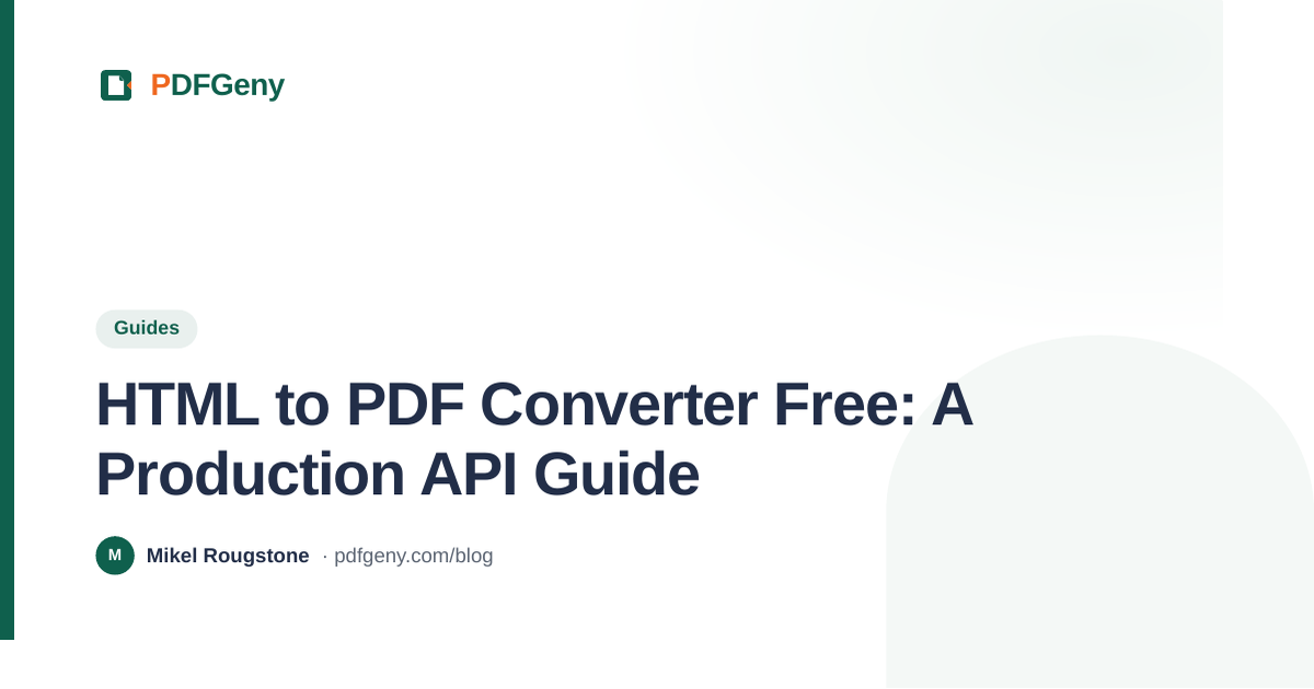 HTML to PDF Converter Free: A Production API Guide